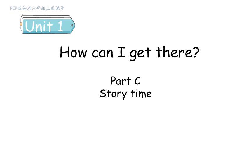 Unit 1 How can I get there Part C  Story time 课件(共15张PPT)