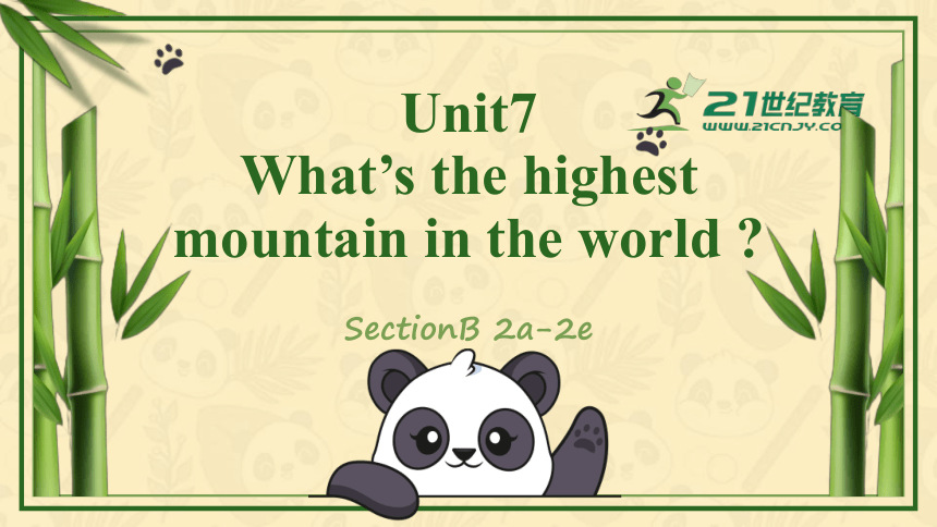 Unit 7 SectionB 2a-2e课件+内嵌视频（新目标八下Unit 7 What's the highest mountain in the world?）