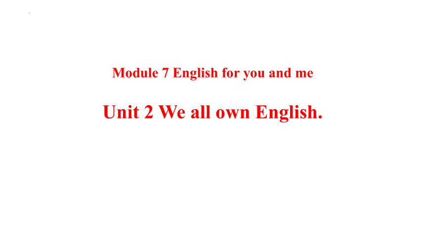 Module 7 Unit2 We all own English课件(共32张PPT)外研版英语九年级下册
