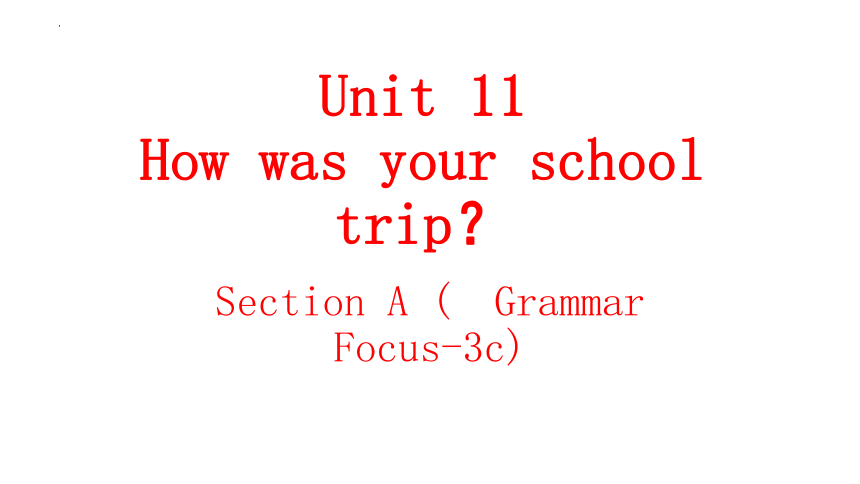Unit 2 What time do you go to school? Section A Grammar focus-3c课件(共17张PPT) 2023-2024学年人教版七年级英语下册
