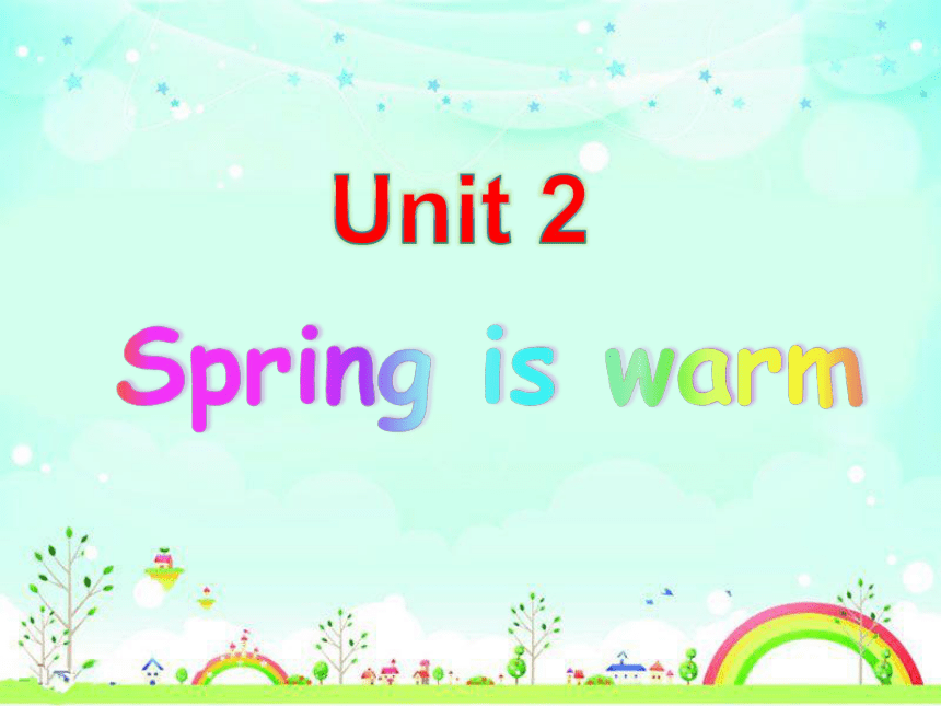 Unit 2 Spring is warm. 课件（22张PPT）