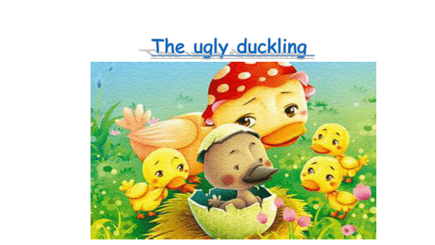 Module 4 Unit 12 The ugly duckling 课件（42张PPT，内嵌素材）