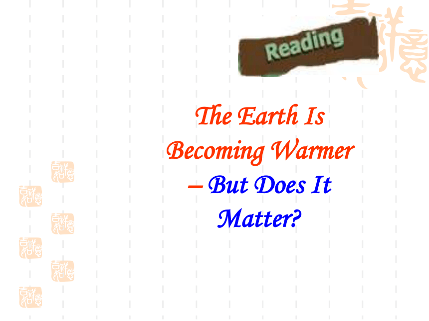 人教版 新课标 2019-2020 高二下 选修六  Unit 4 Global warming  reading(共26张PPT)