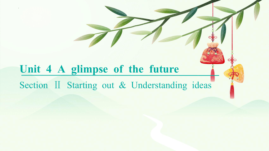 外研版（2019）选择性必修第三册Unit 4 A Glimpse of the Future  Starting out & Understanding ideas 课件（共42张PPT））