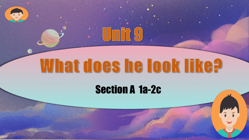 Unit 9 What does he look like? Section A  1a-2c课件(共19张PPT)2023-2024学年人教版七年级英语下册