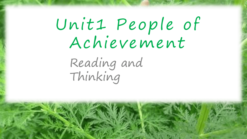 人教版（2019）高中英语选择性必修1 Unit 1 People of Achievement Reading and Thinking课件（25张）