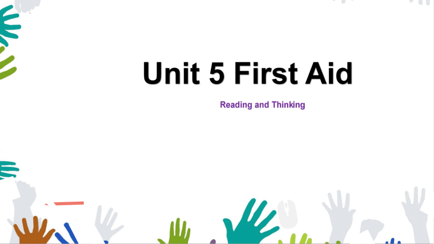 人教版（2019）选择性必修2 Unit 5 First Aid Reading and Thinking课件(共26张PPT，内镶嵌视频)