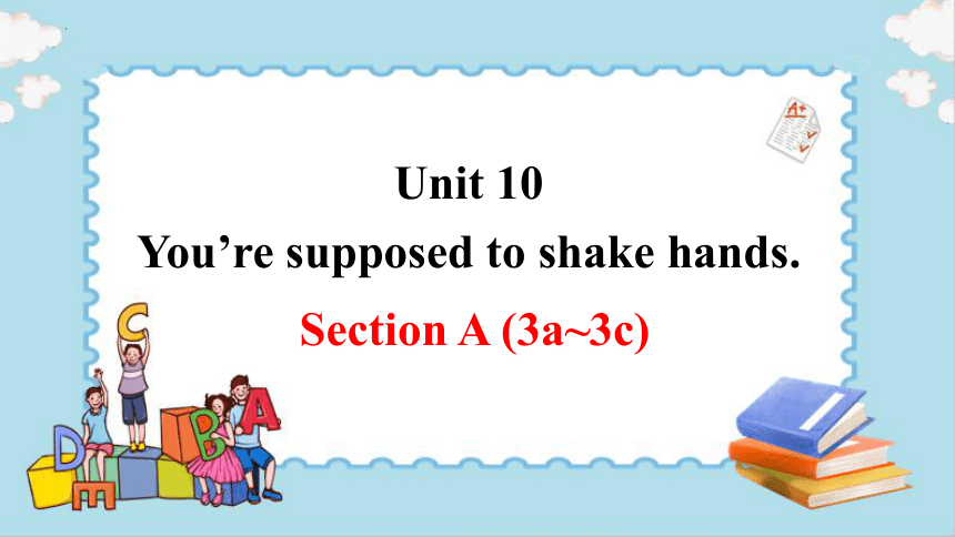 人教版九年级全册Unit 10You're supposed to shake hands. Section A (3a~3c)课件(共23张PPT)