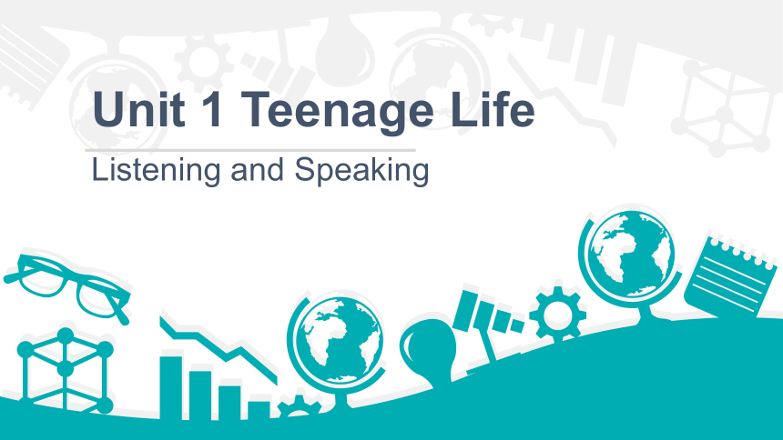 人教版（2019) 必修第一册Unit 1 Teenage Life Listening and Speaking 课件(共22张PPT，内镶嵌音频)