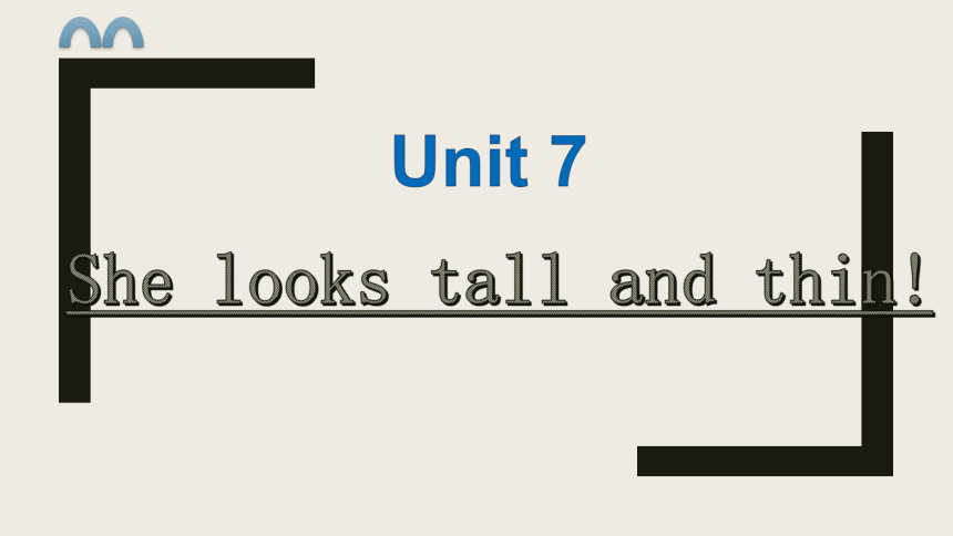 Unit7 She looks tall and thin 课件(共31张PPT)