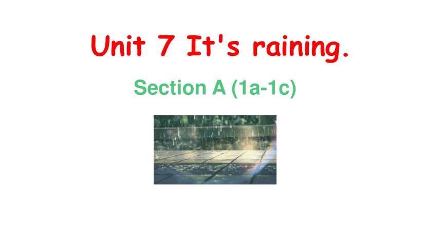 Unit 7 It’s raining! Section A 1a-1c 课件(共24张PPT，内嵌音频) 2023-2024学年人教版七年级英语下册