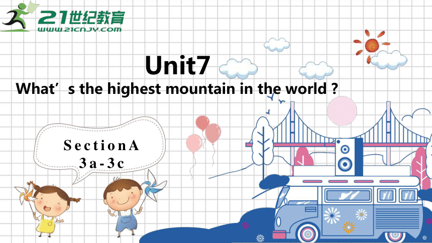 Unit 7 SectionA 3a-3c 课件+内嵌视频（新目标八年级下Unit 7 What's the highest mountain in the world?）