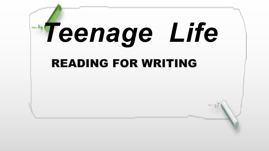 人教版（2019）必修1 Unit 1 Teenage Life Reading for Writing课件(共46张PPT)