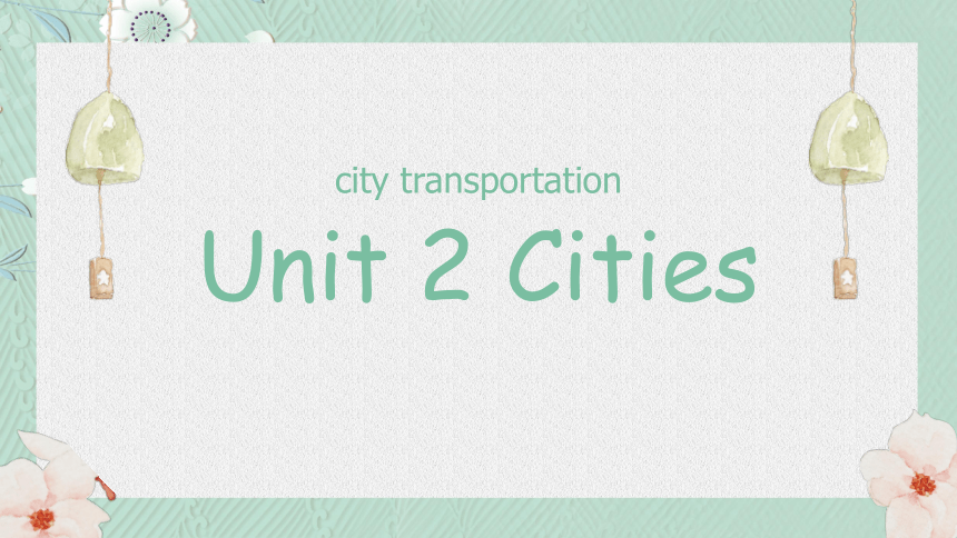 Unit 2 Cities lesson 3 city transportation课件(共17张PPT)