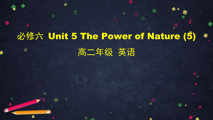 高中英语人教版选修六Unit 5 The Power of Nature Reading & Writing课件（62张ppt）