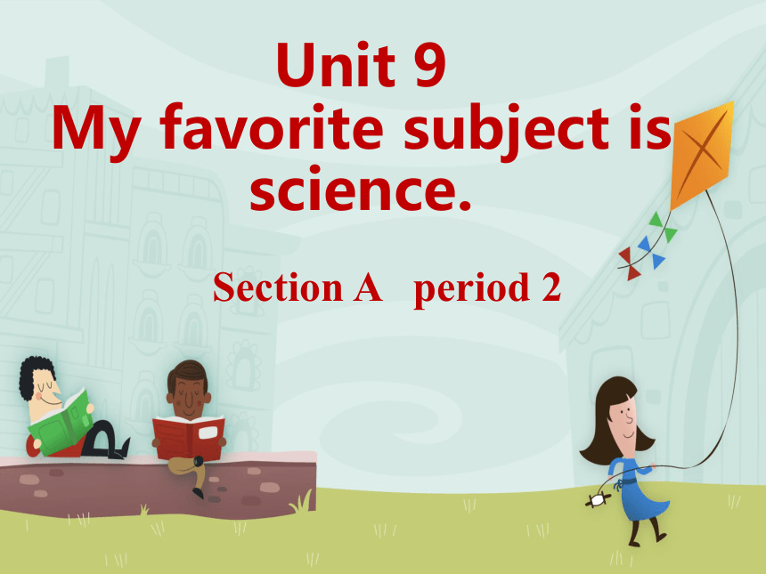 人教新目标英语七年级上Unit 9 My favorite subject is science.Section A Grammar focus 3a—3c 课件（22张PPT）