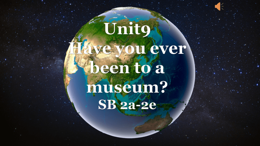 Unit 9 Have You Ever Been To A Museum Section B 2a 2e 25 PPT unit-9-have-you-ever-been-to-a-museum-section-b-2a-2e-25-ppt