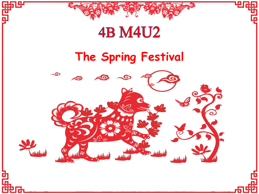 Module 4 Unit 2 Unit 2 Festivals in china（The Spring Festival）课件（28张）