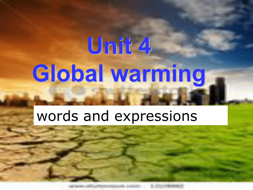 人教版 book6 unit 4 Unit 4 Global warming words and expressions（共15张PPT）