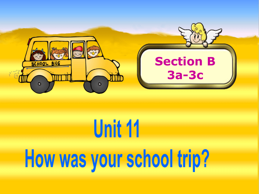 Unit 11 SectionB 3a-3c Writing课件（人教七下Unit11 How was your school trip ...