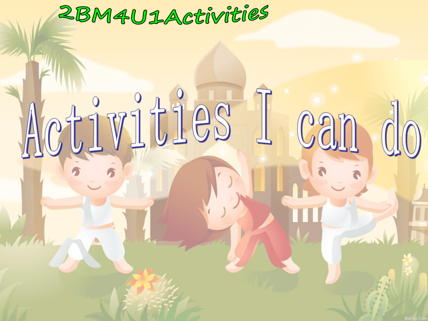 Module 4 Unit 1 Activities（Activities I can do）课件（34张PPT，无素材）