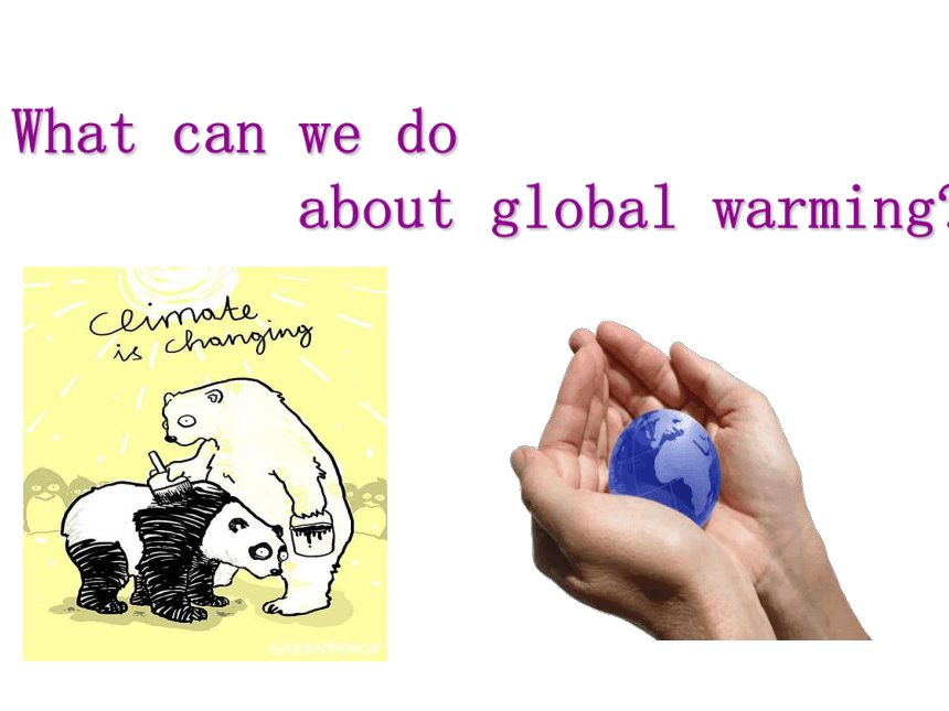 人教高中英语选修六 Unit 4 Global warming Using Language 阅读课2 课件(共18张PPT)