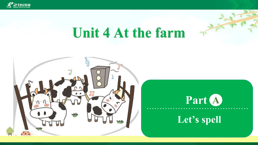 Unit 4 At the farm   Part A  Let’s spell  课件