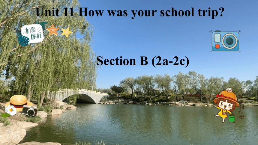 Go For It Unit 11 How Was Your School Trip Section B go-for-it-unit-11-how-was-your-school-trip-section-b