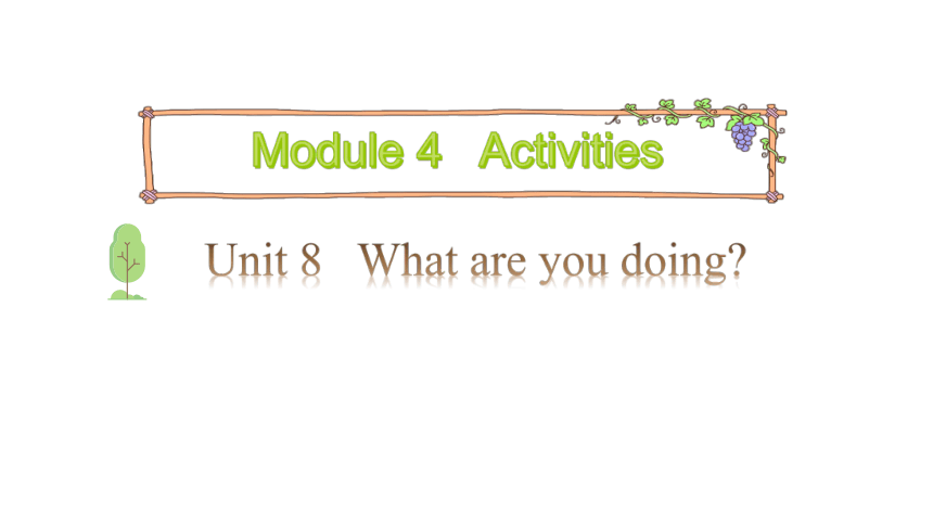 Unit 8 What are you doing 第二课时课件（14张PPT)