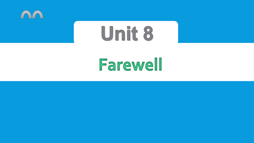 Unit8 Farewell 复习课件
