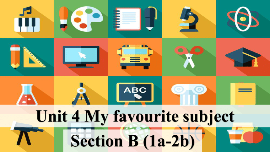 人教版（2024）七年级上册Unit4 My favorite subject Section B(1a-2b) 课件(共32张PPT)-21 ...