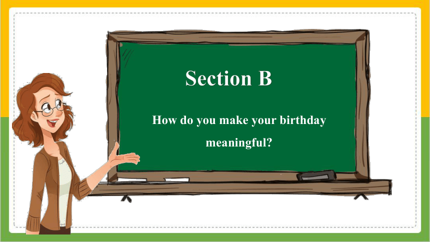 Unit 7 Happy Birthday Section B 1a-2b课件(共21张PPT) 人教版（2024版）七年级上册-21世纪教育网