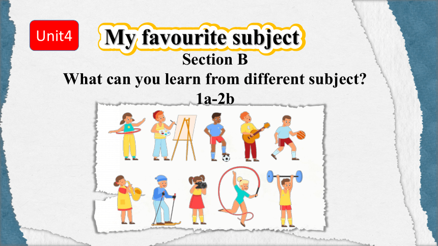 Unit 4 My Favourite Subject Section B1a-2b 课件（共27张ppt）人教版（2024）七年级上册-21 ...
