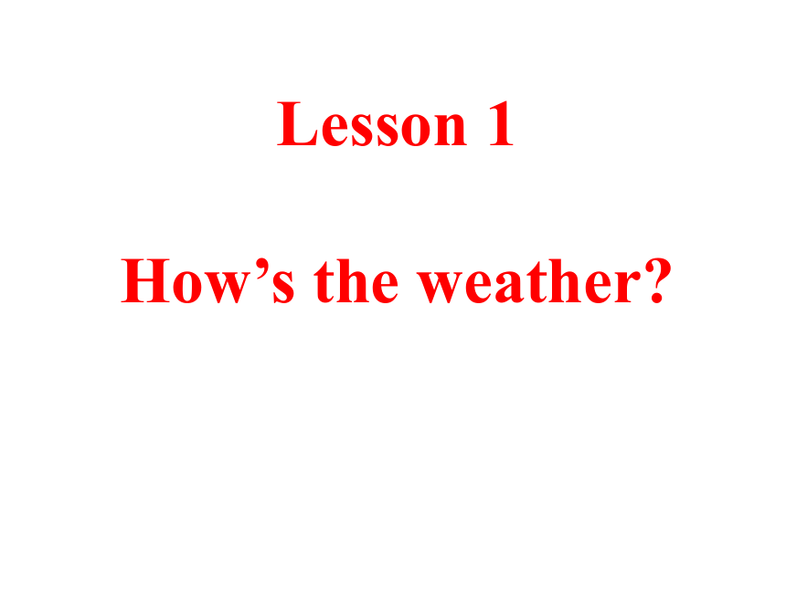 冀教版英语八年级下Unit 1 Spring Is Coming Lesson 1 How's the weather?课件 (20张PPT无素材)