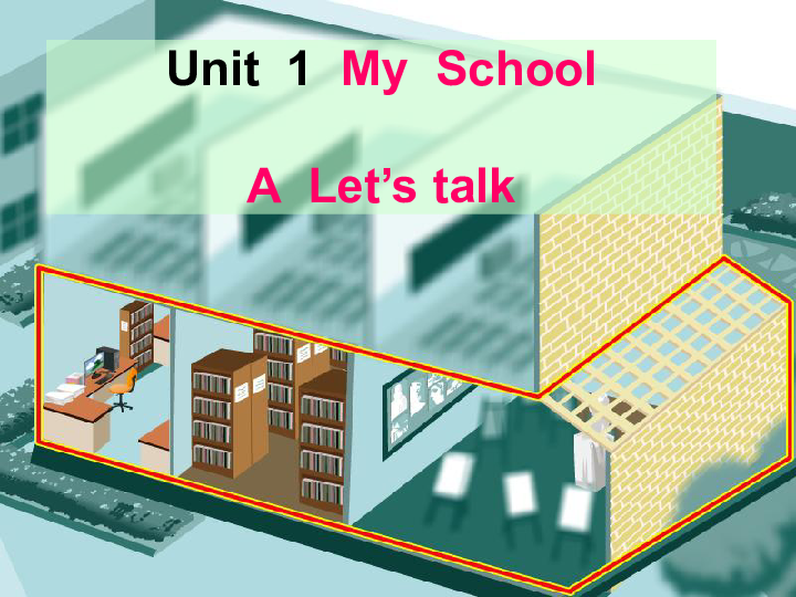 Unit 1 My school Part A Let’s talk 课件（31张PPT）