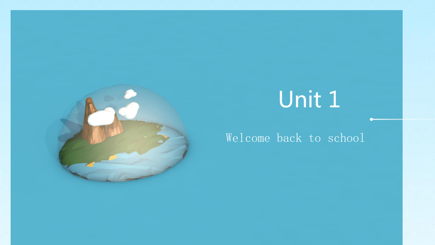 Unit 1 Welcome back to school! 课件