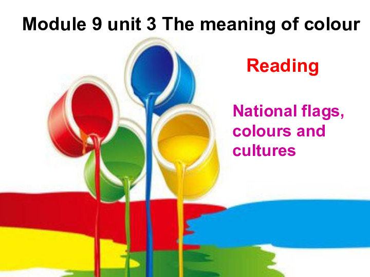 Unit 3 The meaning of colour Reading(1)：National flags, colours and cultures课件（29张）