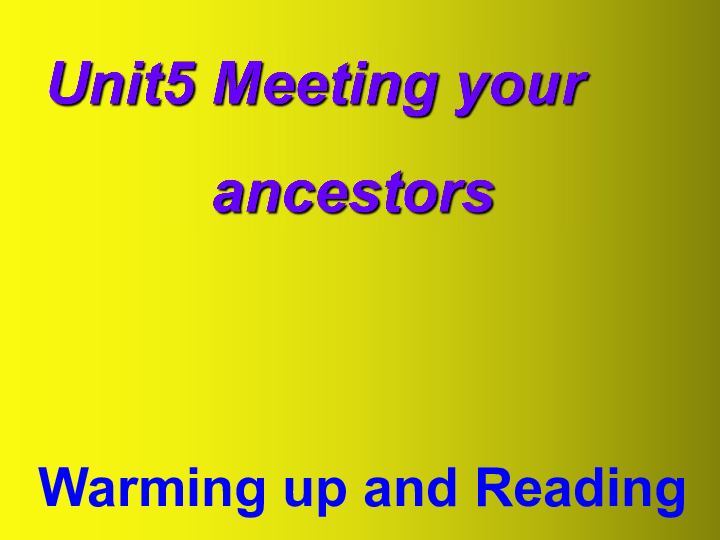 人教高中英语选修8unit 5 meeting your ancestors warming up and reading课件（49张）