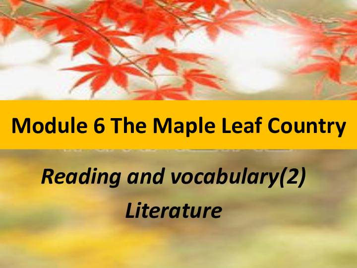 外研版选修10 Module 6 The Maple Leaf Country Reading and vocabulary 课件（29张PPT）