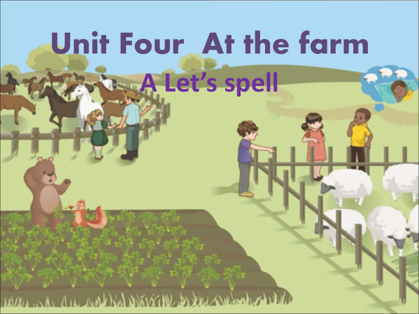 Unit 4 At the farm PA Let’s spell 课件