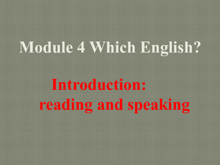 2019年外研版高中选修八 module 4  Which English? introduction课件（共14张PPT)