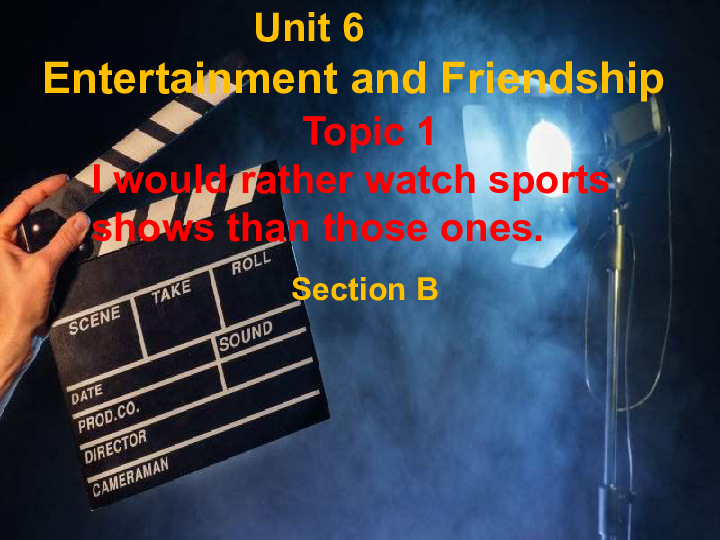 Topic 1 I would rather watch sports shows than those ones. Section B 课件31张PPT