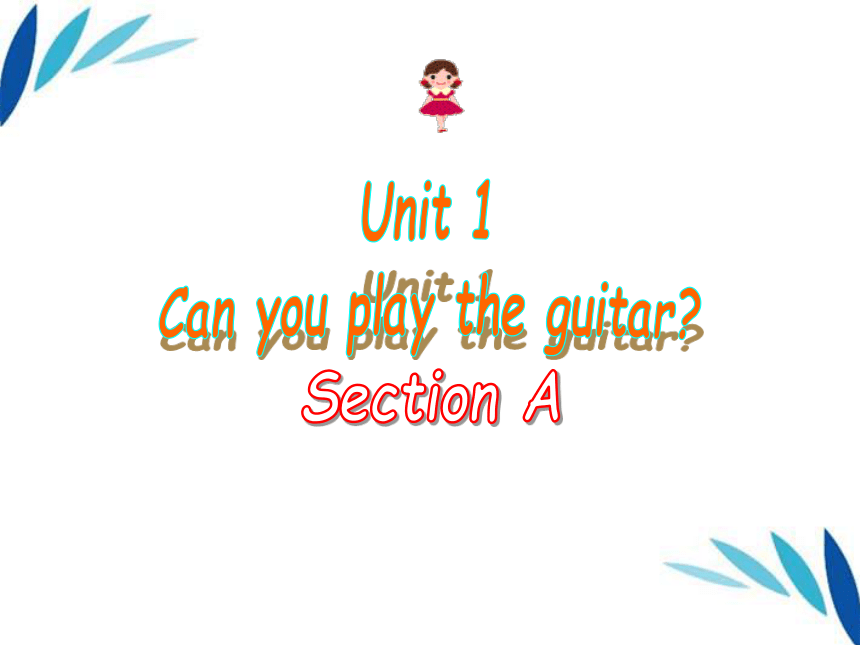 Unit 1 Can you play the guitar? Section A （1a- Grammer Focus）教学课件