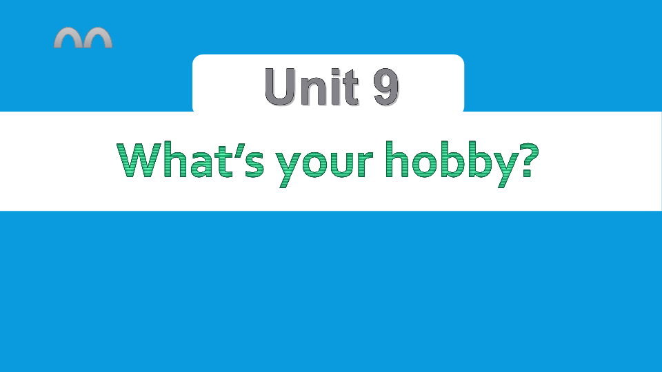 Unit9 What's your hobby 课件(共29张PPT)