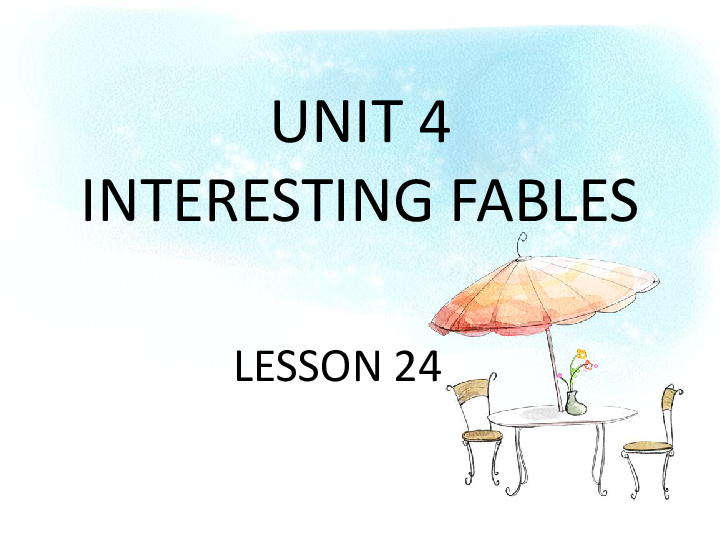 Unit 4 Interesting fables Lesson 24 课件