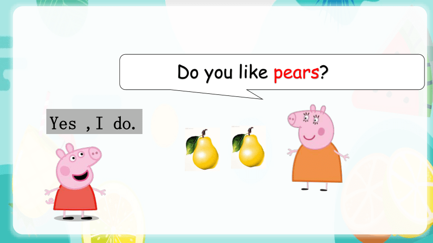 Unit 5 Do you like pears PA Let’s learn 课件+素材（45张PPT）