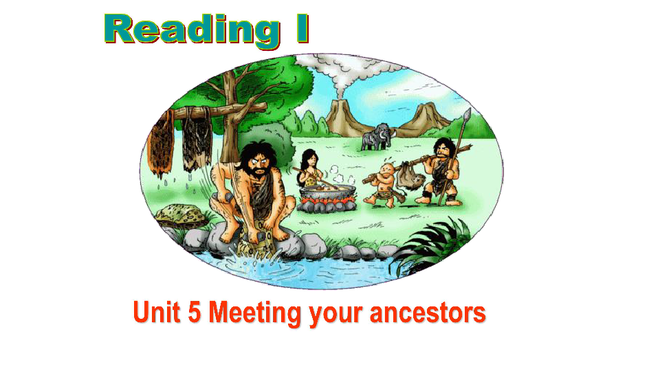 高中英语人教版选修八 Unit 5 Meeting your ancestors Reading 课件（共25张）