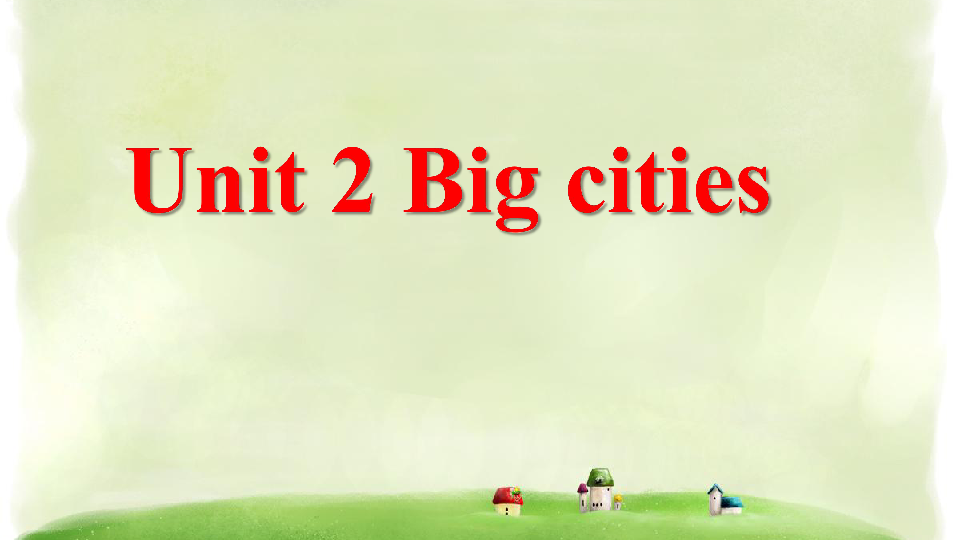 Unit 2 Big cities 课件(共15张PPT)