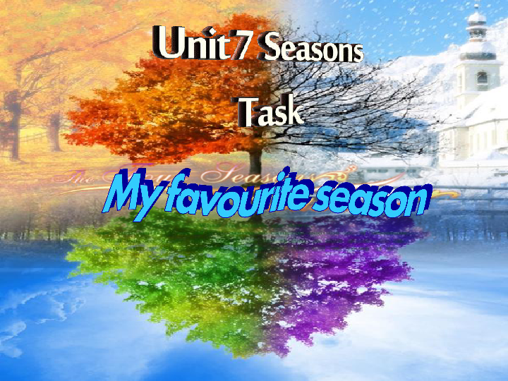 Unit 7 Seasons Task My favourite season课件(共39张PPT)