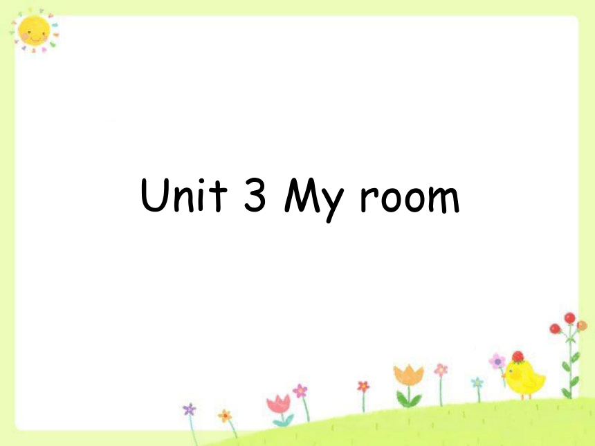 Unit 3 My room  课件